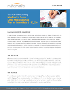 Mindmatrix Saves Large Manufacturing Firm an Immediate $150,000 case study